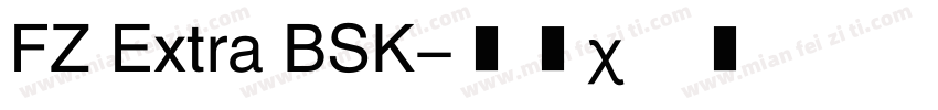 FZ Extra BSK字体转换
